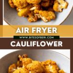 two pictures of air fryer cauliflower in a bowl